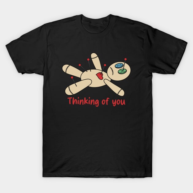 Voodoo Doll Thinking of You Dark Humor T-Shirt by MadelaneWolf 